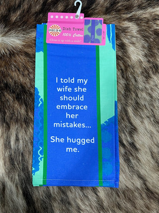"I Told My Wife She Should Embrace Her Mistakes... She Hugged Me" Funny Dish Towel
