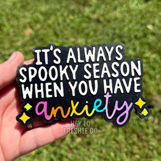 Always Spooky Season When You Have Anxiety car freshie