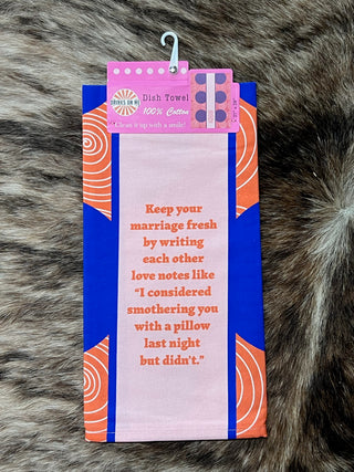 "Keep Your Marriage Fresh" Funny Dish Towel