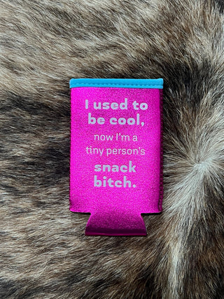 "I Used to Be Cool, Now I'm a Tiny Person's Snack Bitch" Slim Can Sleeve