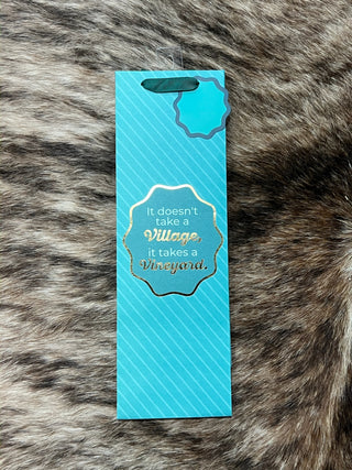 "It Doesn't Take a Village, It Takes a Vineyard" Wine Gift Bag