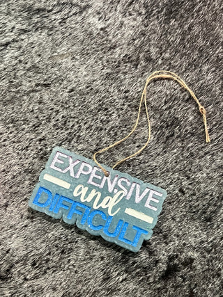 Expensive & Difficult" Car Freshie