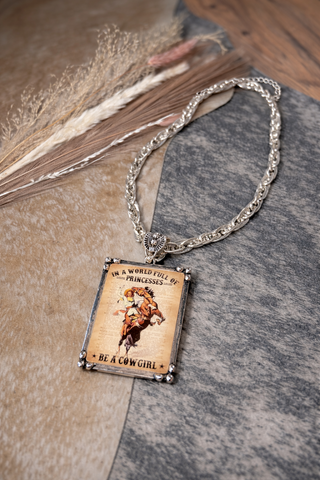 In a world of princesses be a cowboy necklace