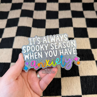 Always Spooky Season When You Have Anxiety car freshie
